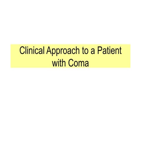Presentation on approach to a patient with Coma
