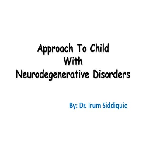 Approach to child with neurodegenerative disorders cpy