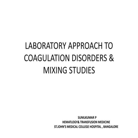 Laboratory Approach to coagulation disorders & Mixing studies