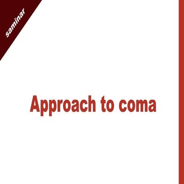 Approach to coma 