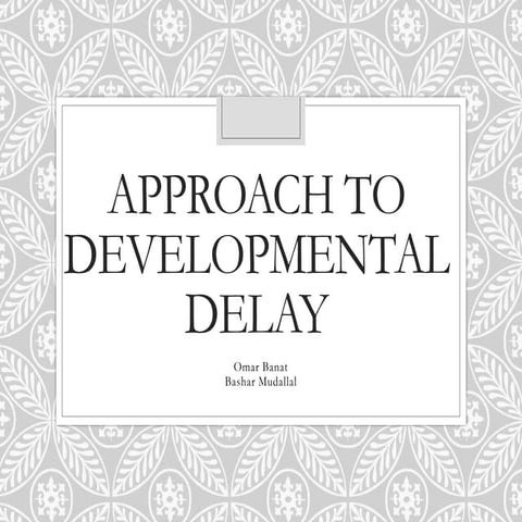Approach to developmental delay 