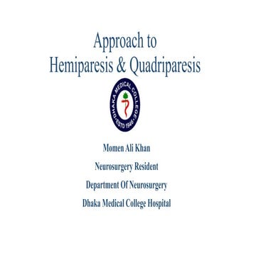 Approach to Hemi & Quadriparesis  by Momen