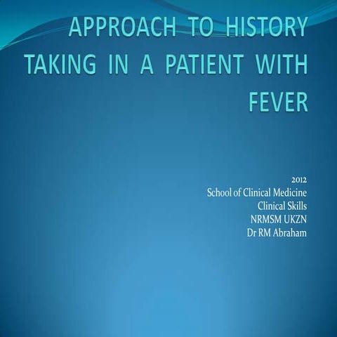 Approach to history taking in a patient with fever | PPTX