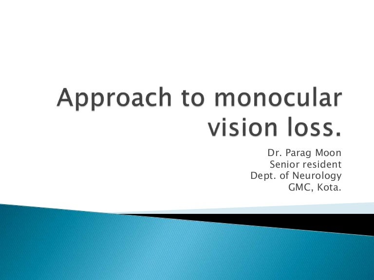 Approach to monocular blindness