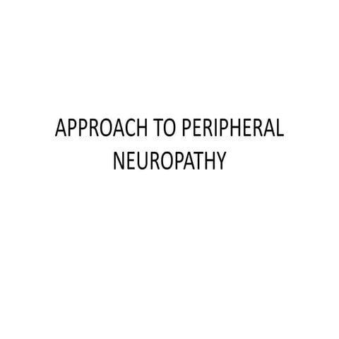 Approach to PERIPHERAL NEUROPATHY | PPTX