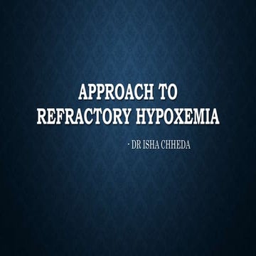 APPROACH TO REFRACTORY HYPOXEMIA (1).pptx