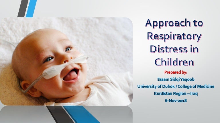 Approach to Respiratory Distress in Children By Essam Sidqi