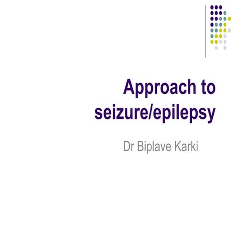 Approach to seizure