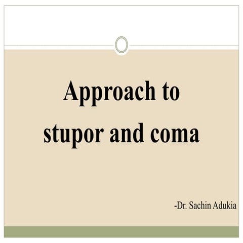 Approach to stupor and coma