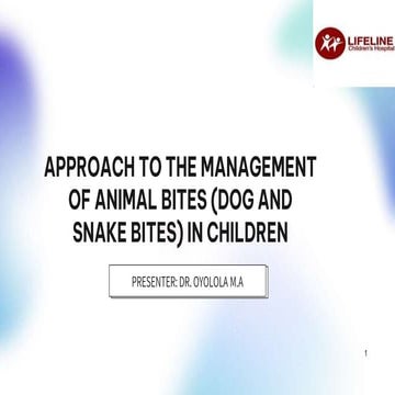APPROACH TO THE MANAGMENT OF ANIMAL BITE  IN CHILDREN (SNAKE AND DOG BITE).pptx