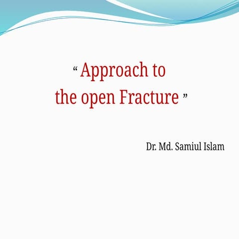 Approach to the Open fracture Management.pptx