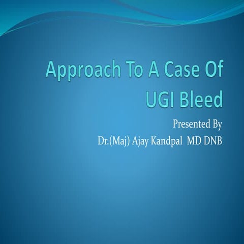 Approach to UGI bleed Dr Kandy