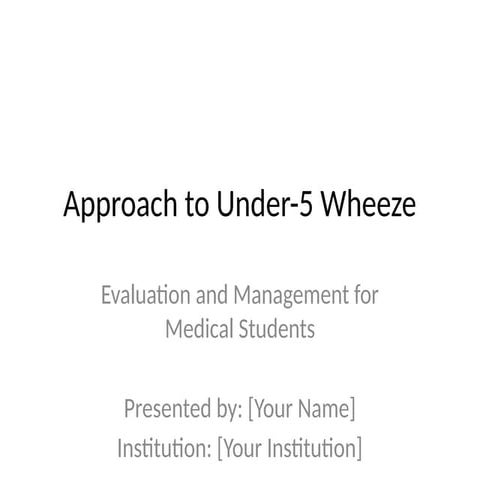 Approach_to_Under5_Wheeze_Presentation.pptx