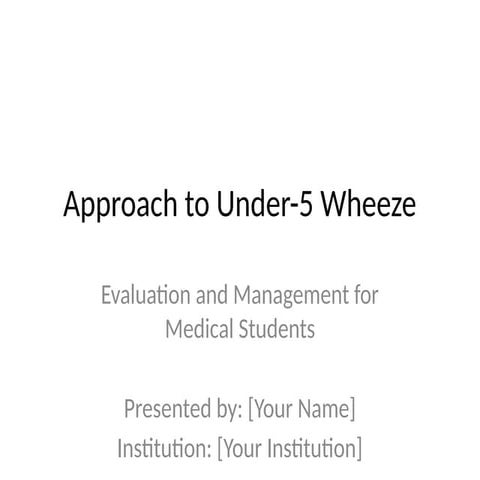 Approach_to_Under5_Wheeze_Presentation.pptx
