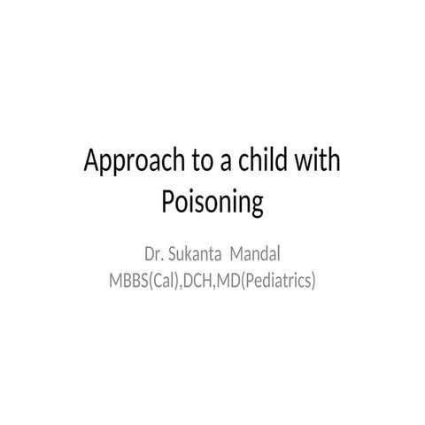 Approch to poisoning in Children,a ppt presentation