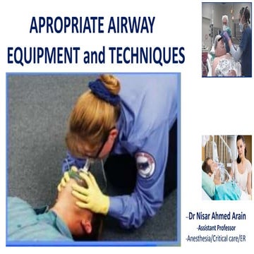 Appropriate airway equipment and techniques.