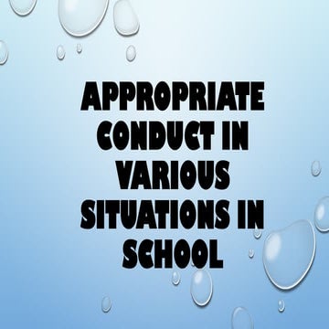 APPROPRIATE CONDUCT IN VARIOUS SITUATIONS IN SCHOOL.pptx