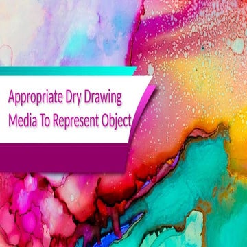 appropriate dry drawing media to represent object