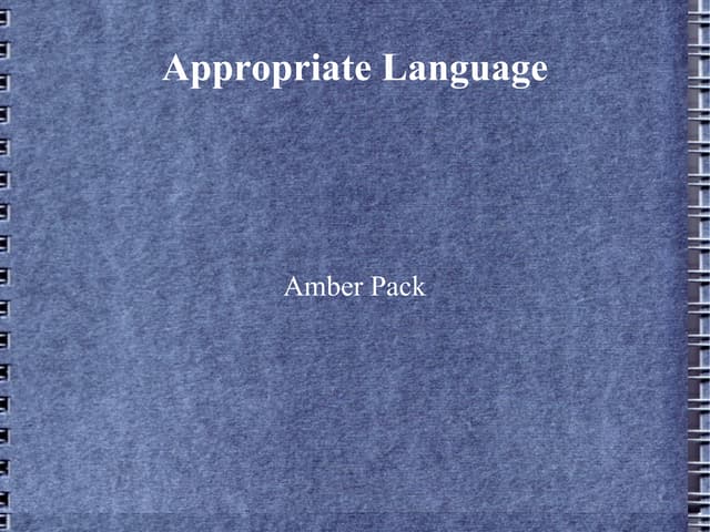 Appropriate Language PPT Appropriate Language PPT