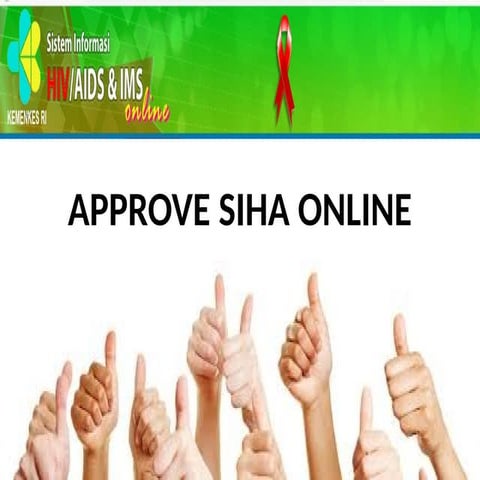 APPROVE SIHA ONLINE HIV APPROVE SIHA ONLINE HIV | PPT
