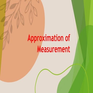 Approximation of Measurement-pOWERPOINTTt.pptx