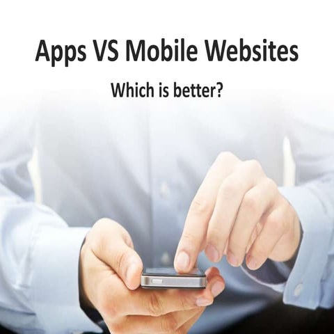 Difference Between Mobile Apps and Web Apps | PPTX