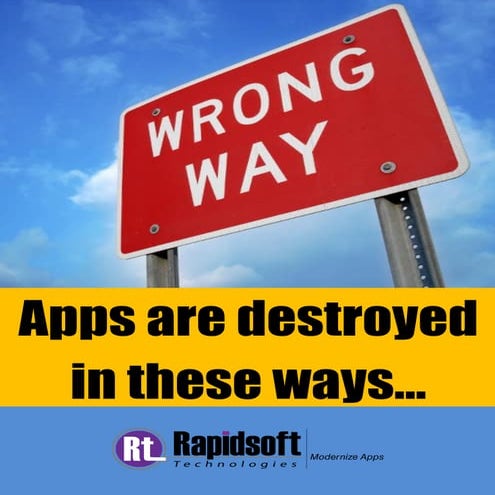 Apps are destroyed in these ways....