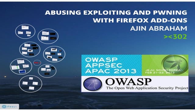 Abusing, Exploiting and Pwning with Firefox Add-ons: OWASP Appsec 2013 Presen...