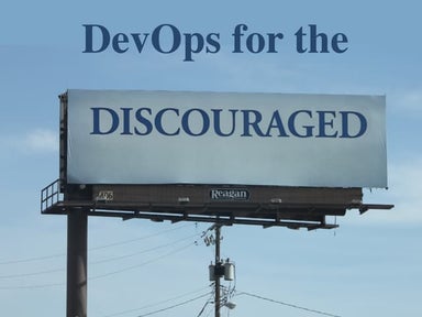 DevOps for the Discouraged 