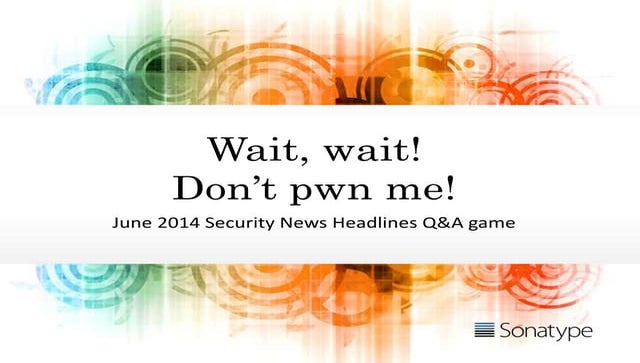 "Wait, Wait! Don't pwn Me!"- AppSec Europe 2014