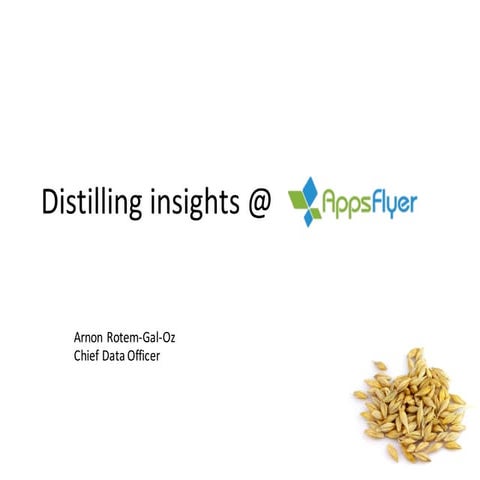 Distilling Insights @ Appsflyer (Data Architecture)