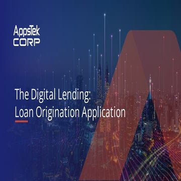 The Digital Lending Loan Origination Application |  AppsTek Corp