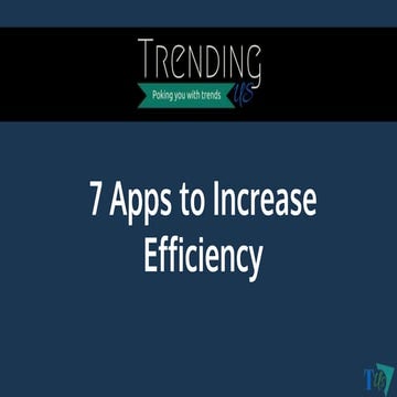 Apps to increase efficiency