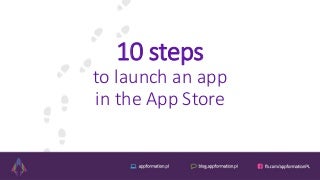 10 Steps to Launch an app in the App Store