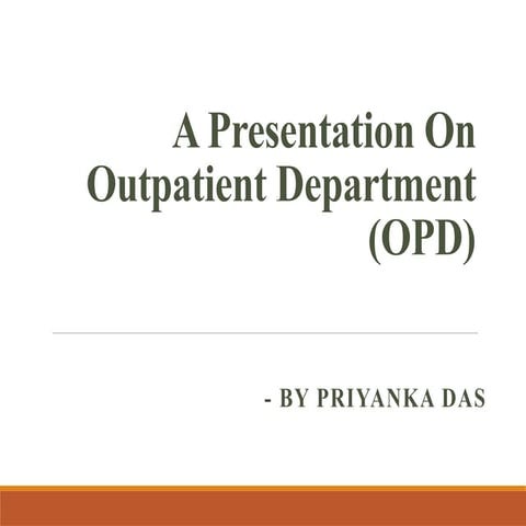 A PPT ON OUT PATIENT DEPARTMENT (OPD).pptx