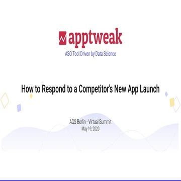 How to Respond to a Competitor's New App Launch (AGS Virtual Summit) - AppTweak
