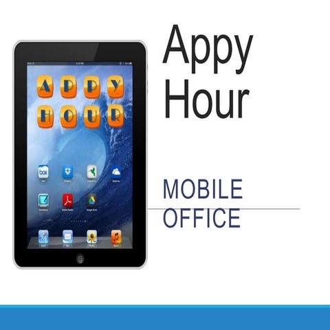 Appy Hour: Mobile Office