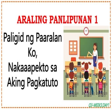 AP_Paligid ng Paaralan Ko, Nakakaapekto sa Aking Pagkatuto.pptx