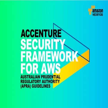 Accenture Security Framework for AWS - Australian Prudential Regulatory Autho...