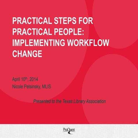 A Practical Approach to Implementing Workflow Change by Nicole Pelsinsky
