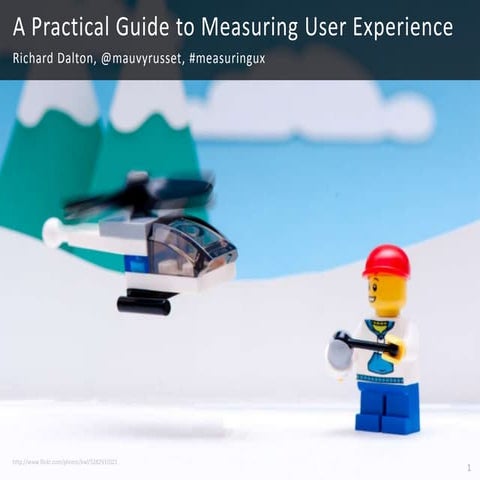 A Practical Guide to Measuring User Experience