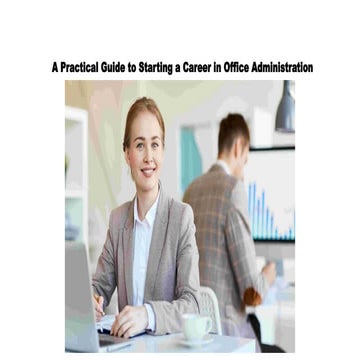 A Practical Guide to Starting a Career in office administration
