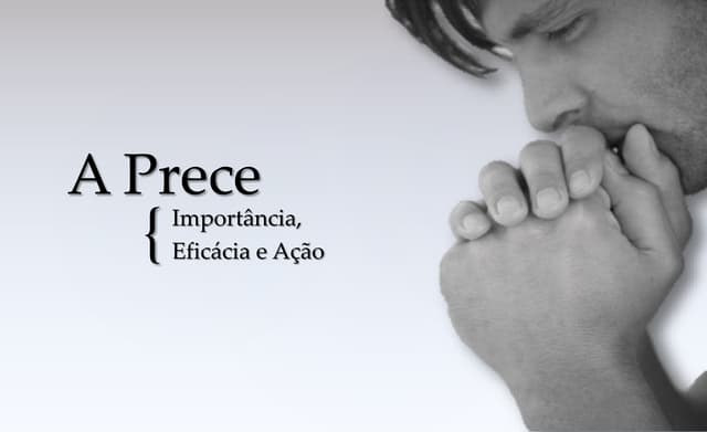 o que é a Prece e sua eficácia da Prece.pptx
