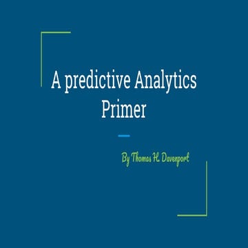 A predictive analytics primer  by thomas h. davenport