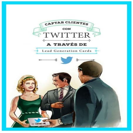 Aprender a captar nuevos clientes utilizando lead generation card de twitter