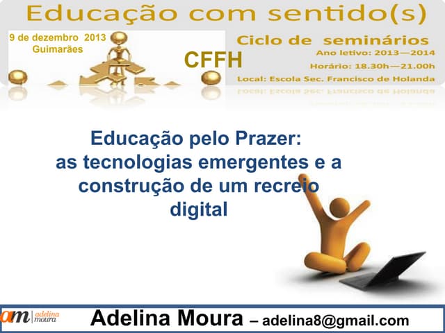 Educação pelo Prazer: as tecnologia...