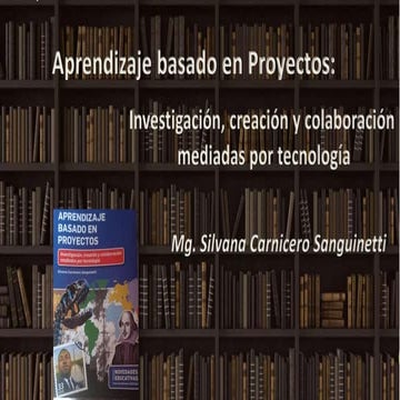 Aprendizaje basado en Proyectos: Investigación, creación y colaboración media...