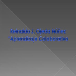 Aprendizaje colaborativo   reinaldo...