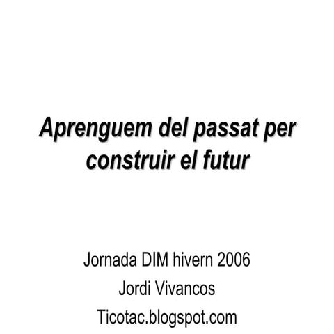 Aprenguem del passat per construir el futur