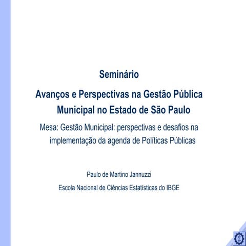 Paulo Jannuzzi - Mesa 1 - Gestão municipal: perspectivas e desafios na implem...